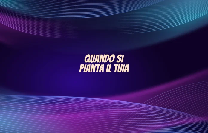 Quando si pianta il tuia